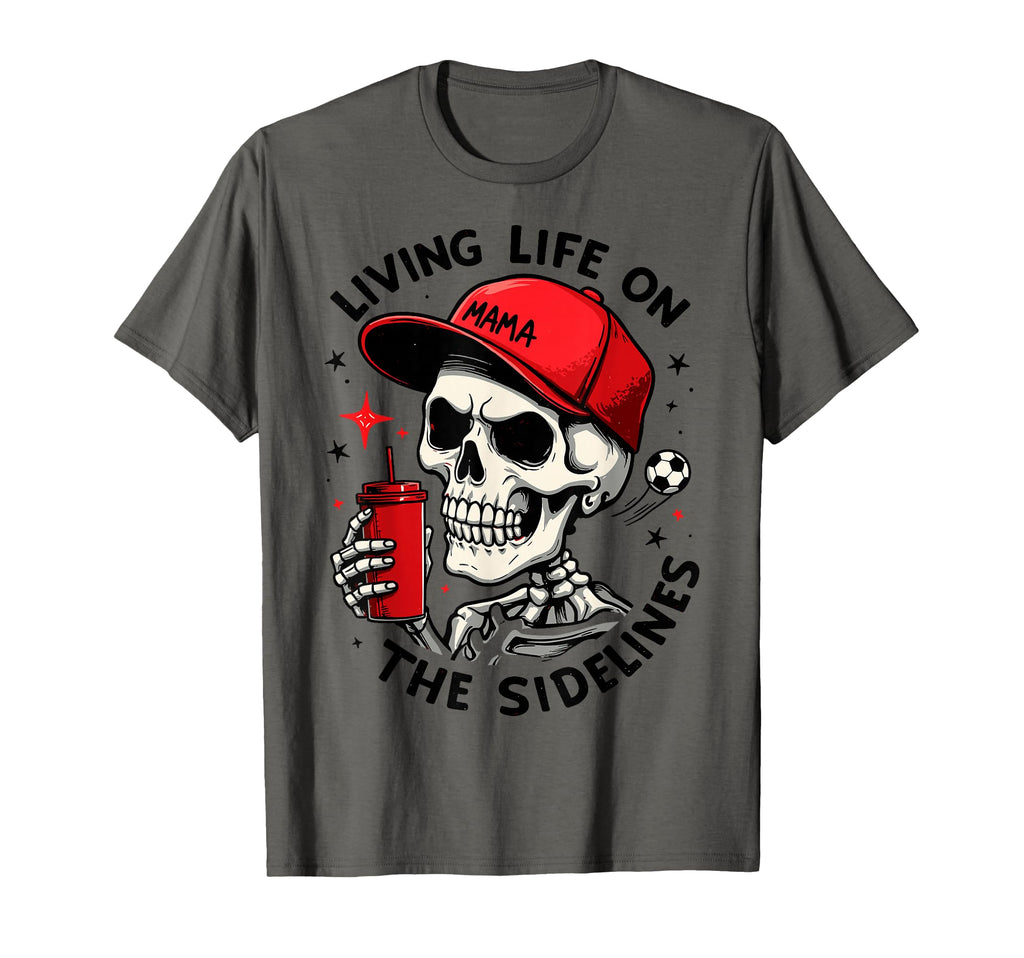 Living Life Sidelines Soccer Mama T-Shirt - Fun Novelty Design Unisex