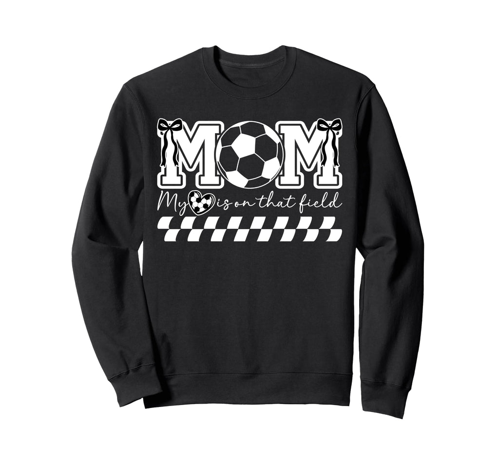 That Field Soccer Mom Soccer Sweatshirt - Custom Art Print Men Women