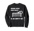 Behind Every Good Goalie Is Empty Sweatshirt - Trendy Graphic Men Women