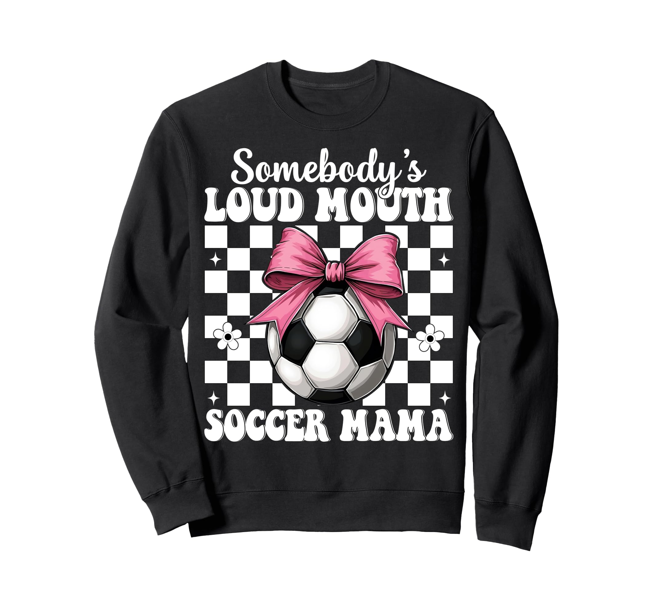 Somebodys Loud Mouth Soccer Mama Mom Sweatshirt - Graphic Print Unisex
