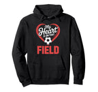 My Heart Is That Field Soccer Hoodie - Casual Everyday Wear Men Women