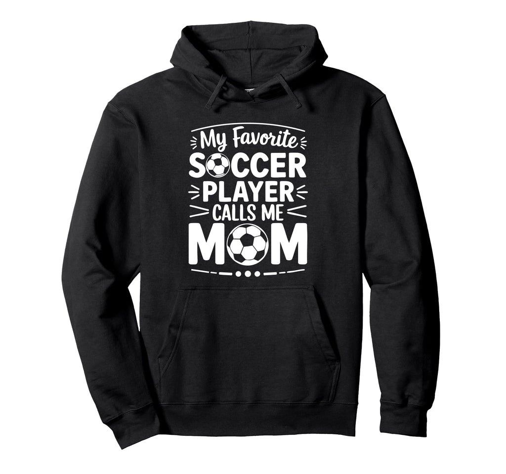 My Favorite Soccer Player Calls Me Mom Hoodie - Minimalist Print Men Women