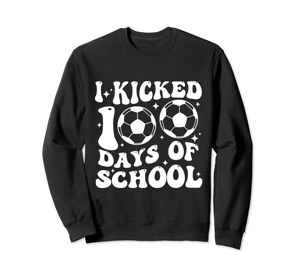 I Kicked 100 Days School 100Th Sweatshirt - Aesthetic Graphic for Adults