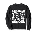 I Kicked 100 Days School 100Th Sweatshirt - Aesthetic Graphic for Adults