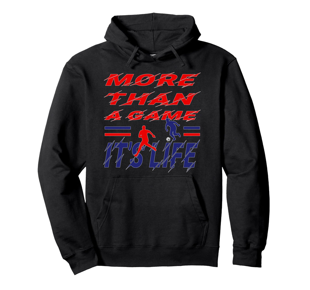 More Than Game It Is Life Soccer Football Hoodie - Unique Graphic Unisex