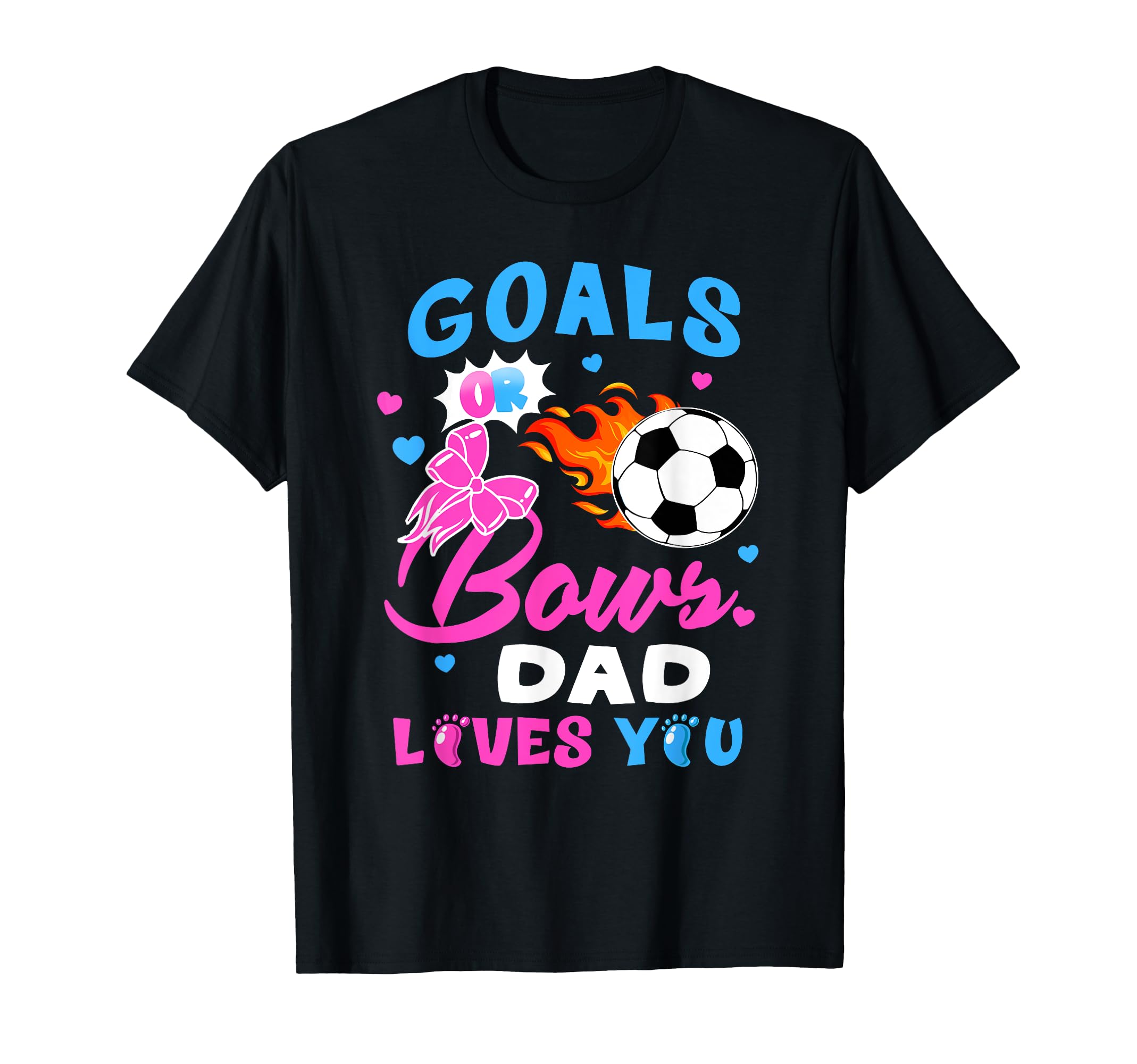 Gender Reveal Goals Or Bows Dad Loves T-Shirt - Streetwear Style Unisex
