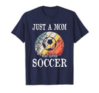 Just Mom Who Loves Soccer T-Shirt - Streetwear Style Men Women