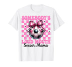 Somebodys Loud Mouth Soccer Mama Mom T-Shirt - Minimalist Print Unisex