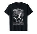 Soccer Coach My Favorite Soccer Players T-Shirt - Unique Graphic Men Women