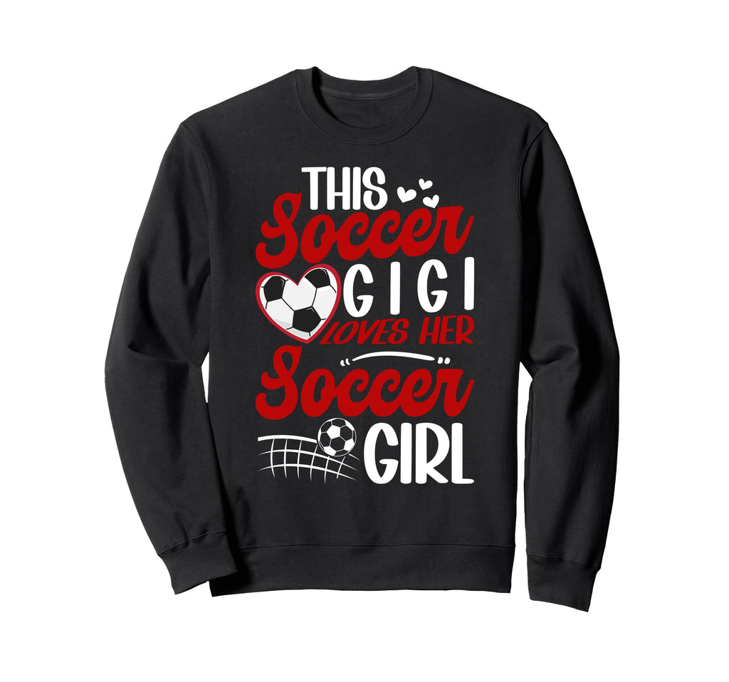 Soccer Gigi Loves Her Soccer Sweatshirt - Fun Novelty Design Men Women