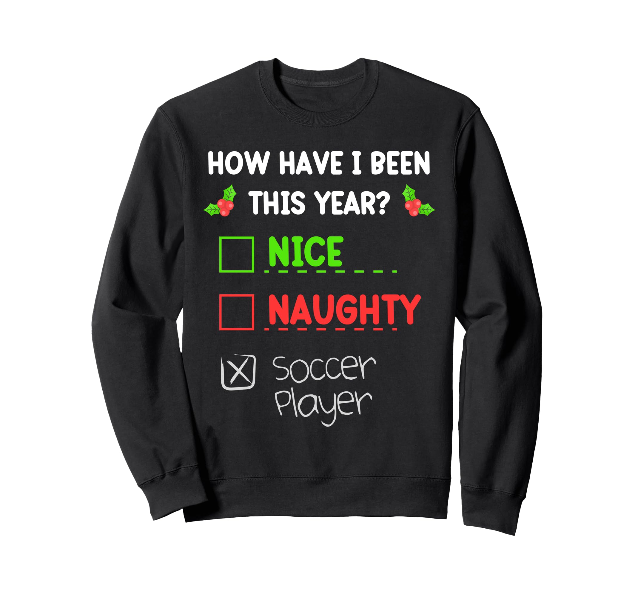 Nice Naughty Soccer Player Funny Sweatshirt - Streetwear Style Unisex