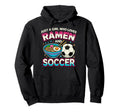 Just Who Loves Ramen And Soccer Hoodie - Casual Everyday Wear Unisex