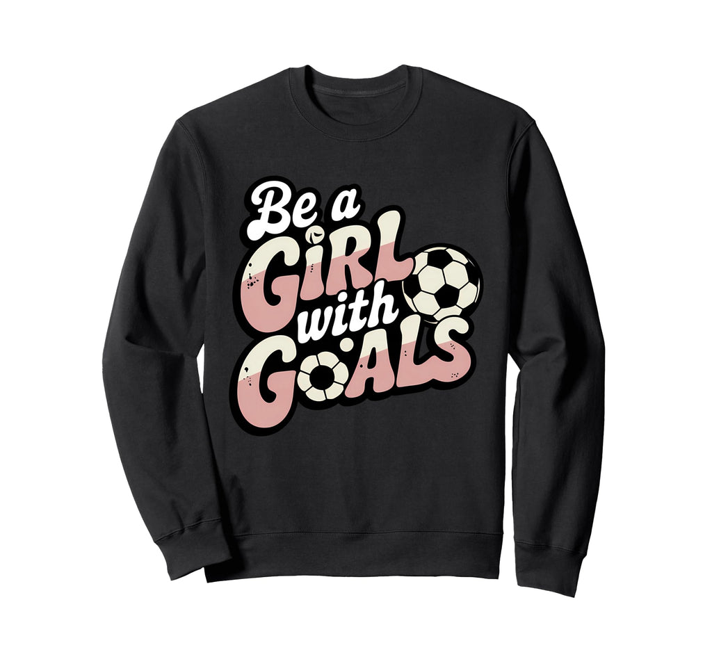 Be Goals Soccer Player Soccer Sweatshirt - Graphic Print Unisex