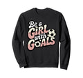 Be Goals Soccer Player Soccer Sweatshirt - Graphic Print Unisex