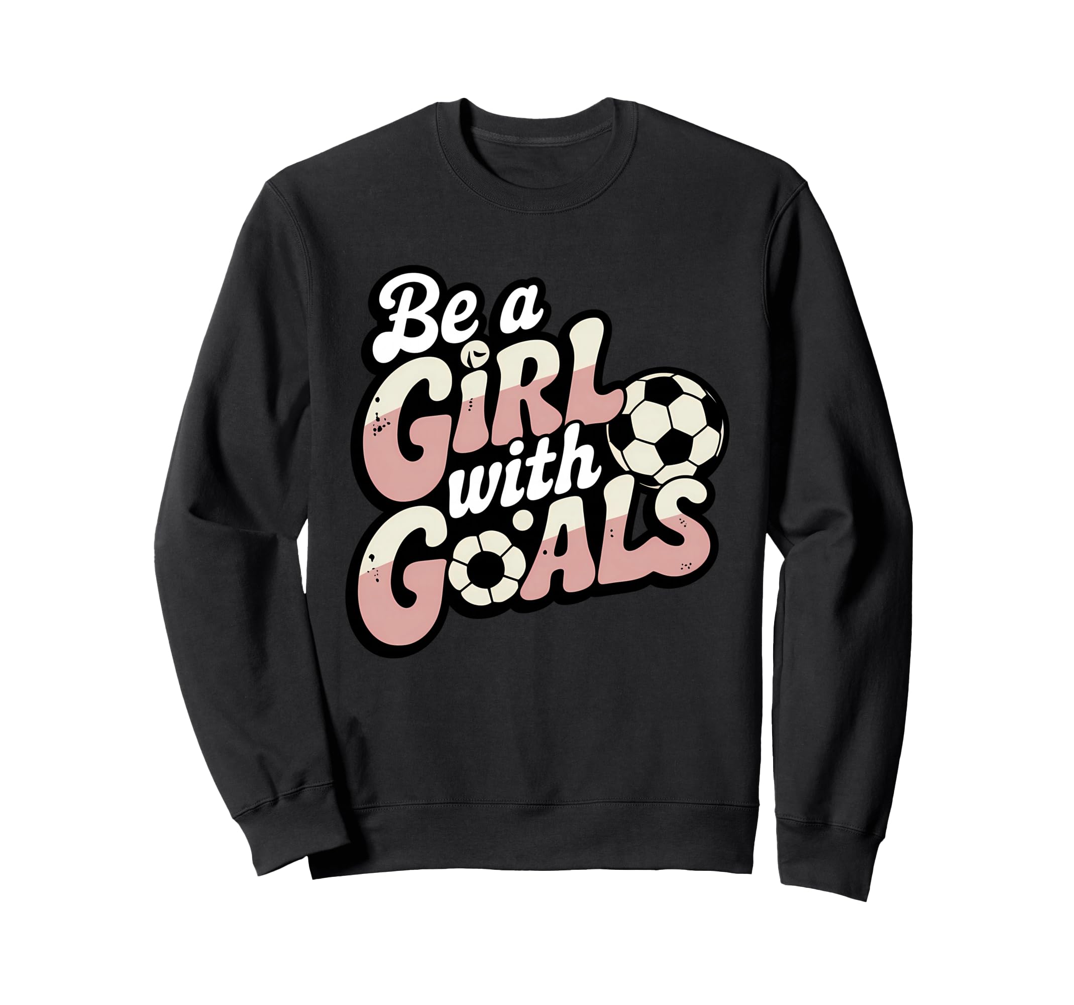 Be Goals Soccer Player Soccer Sweatshirt - Graphic Print Unisex