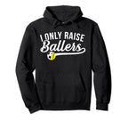 I Only Raise Ballers Soccer Softball Hoodie - Streetwear Style Men Women