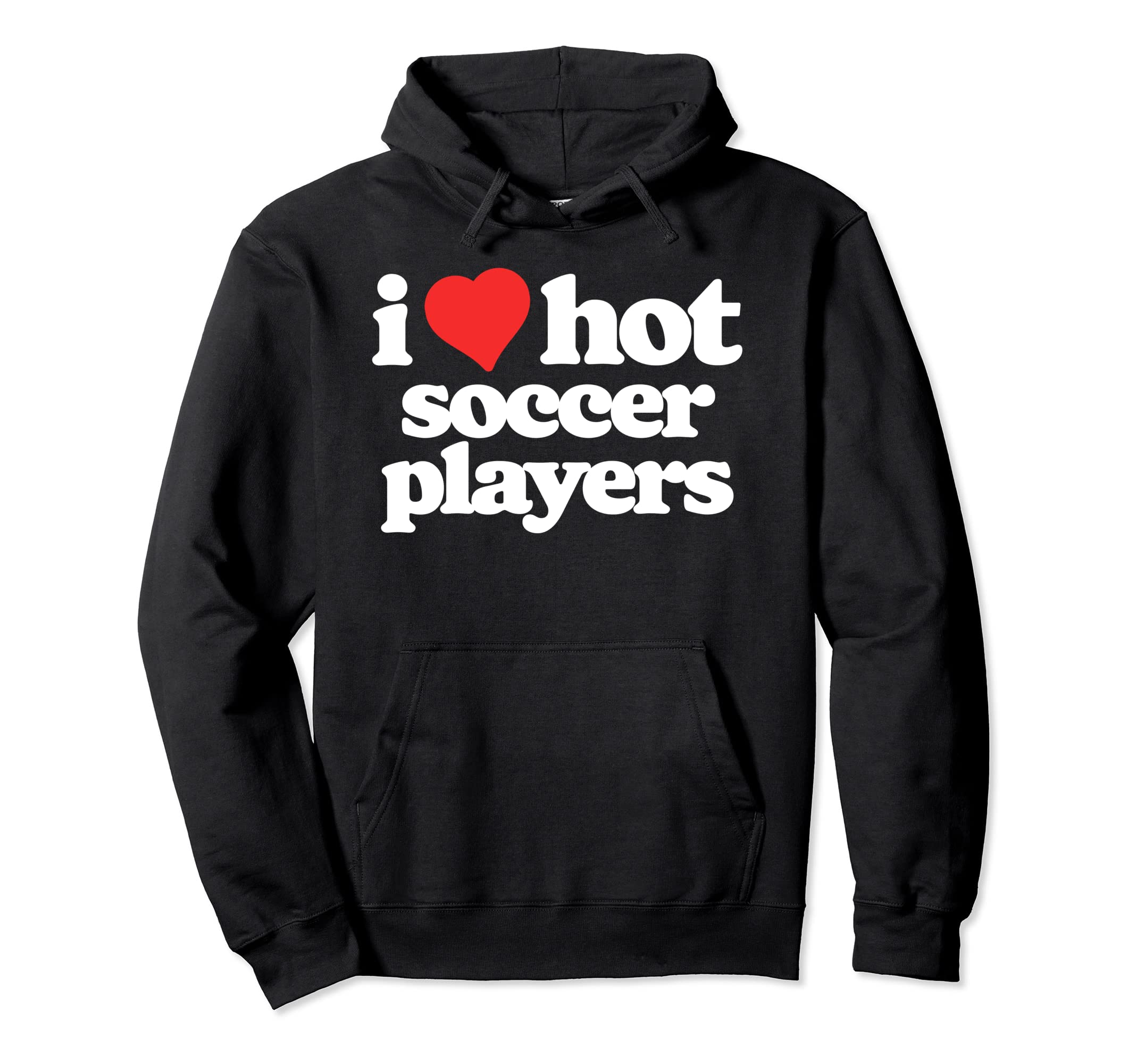 I Love Hot Soccer Players Funny 80S Hoodie - Fun Novelty Design for Adults
