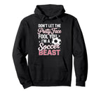 Dont Let Pretty Face Fool You Soccer Hoodie - Streetwear Style for Adults