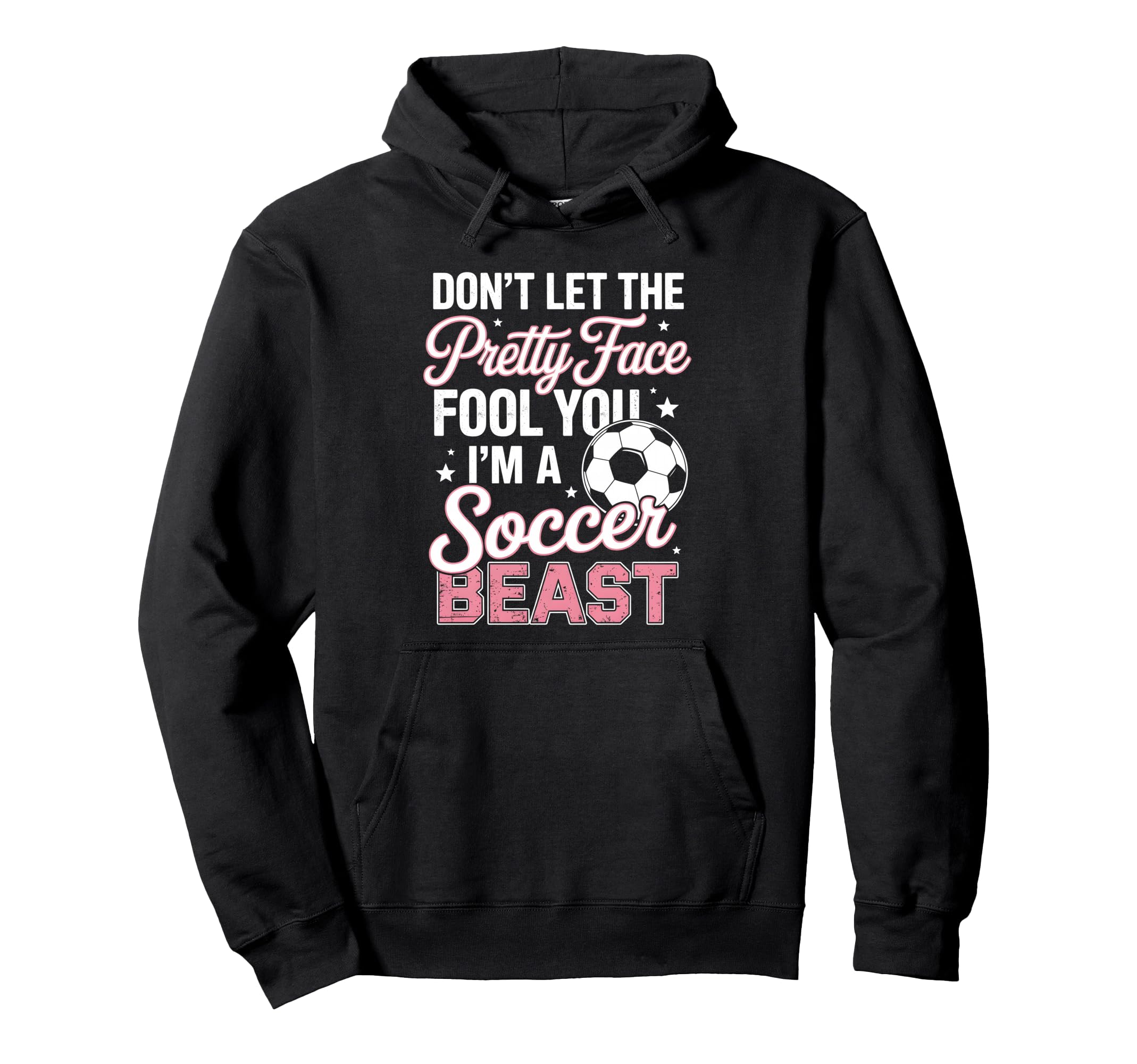 Dont Let Pretty Face Fool You Soccer Hoodie - Streetwear Style for Adults