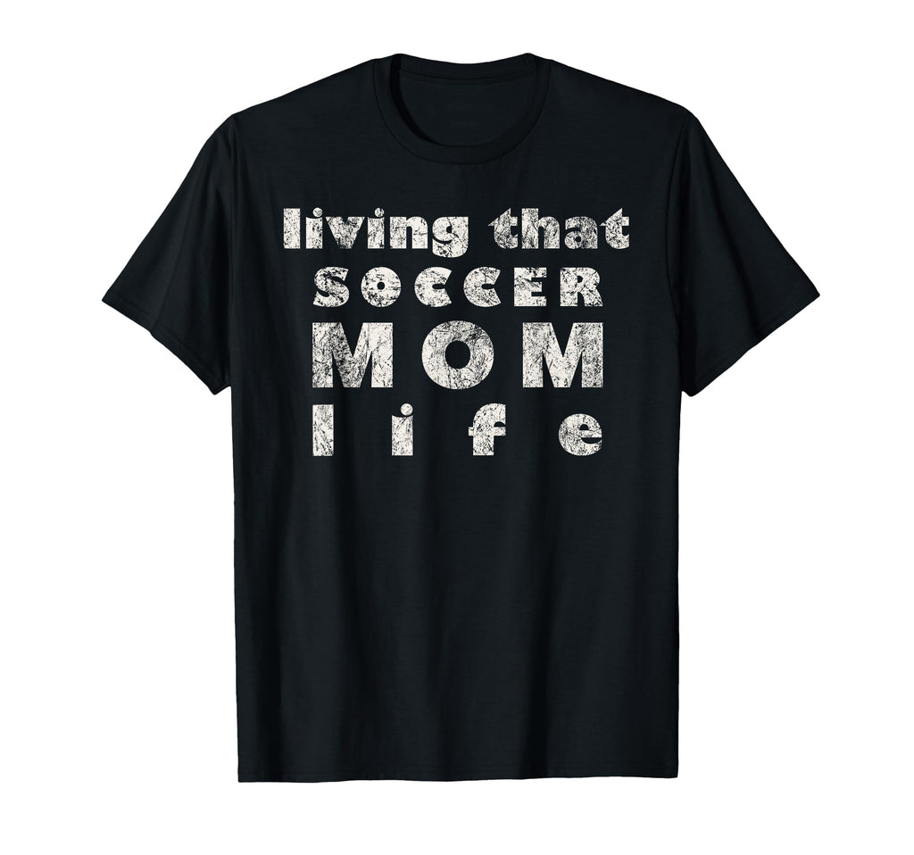 Living That Soccer Mom Life Soccer Mama T-Shirt - Graphic Print Men Women