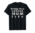 Living That Soccer Mom Life Soccer Mama T-Shirt - Graphic Print Men Women