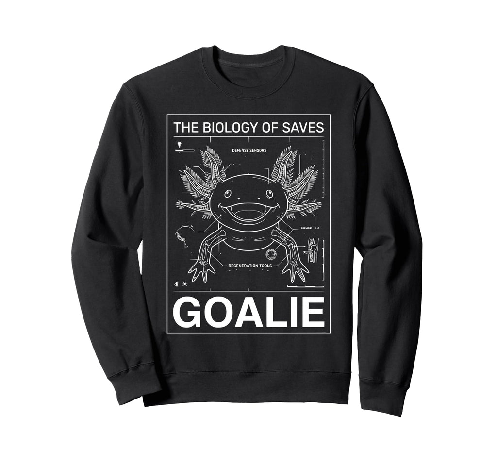 Biology Saves Axolotl Goalie Sweatshirt - Casual Everyday Wear Men Women