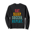 Eat Sleep Soccer Repeat Football Sweatshirt - Streetwear Style Men Women