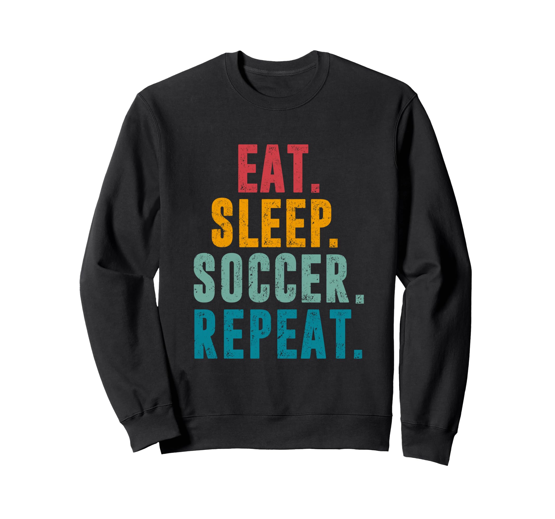 Eat Sleep Soccer Repeat Football Sweatshirt - Streetwear Style Men Women