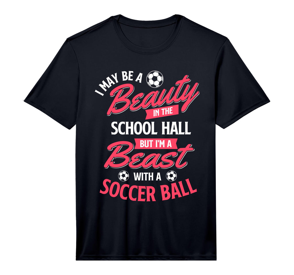 I May Be Beauty School Soccer Lover T-Shirt - Custom Art Print for Adults