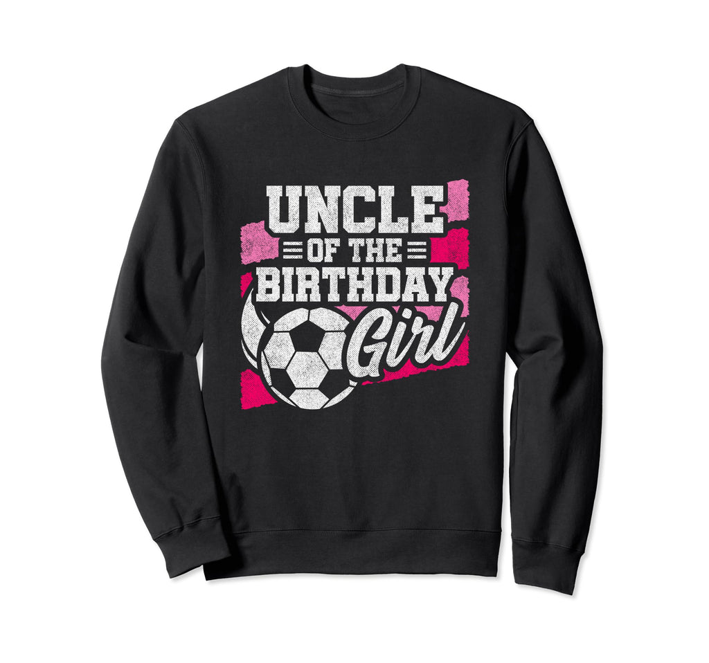 Birthday Uncle Soccer Birthday Sweatshirt - Fun Novelty Design for Adults