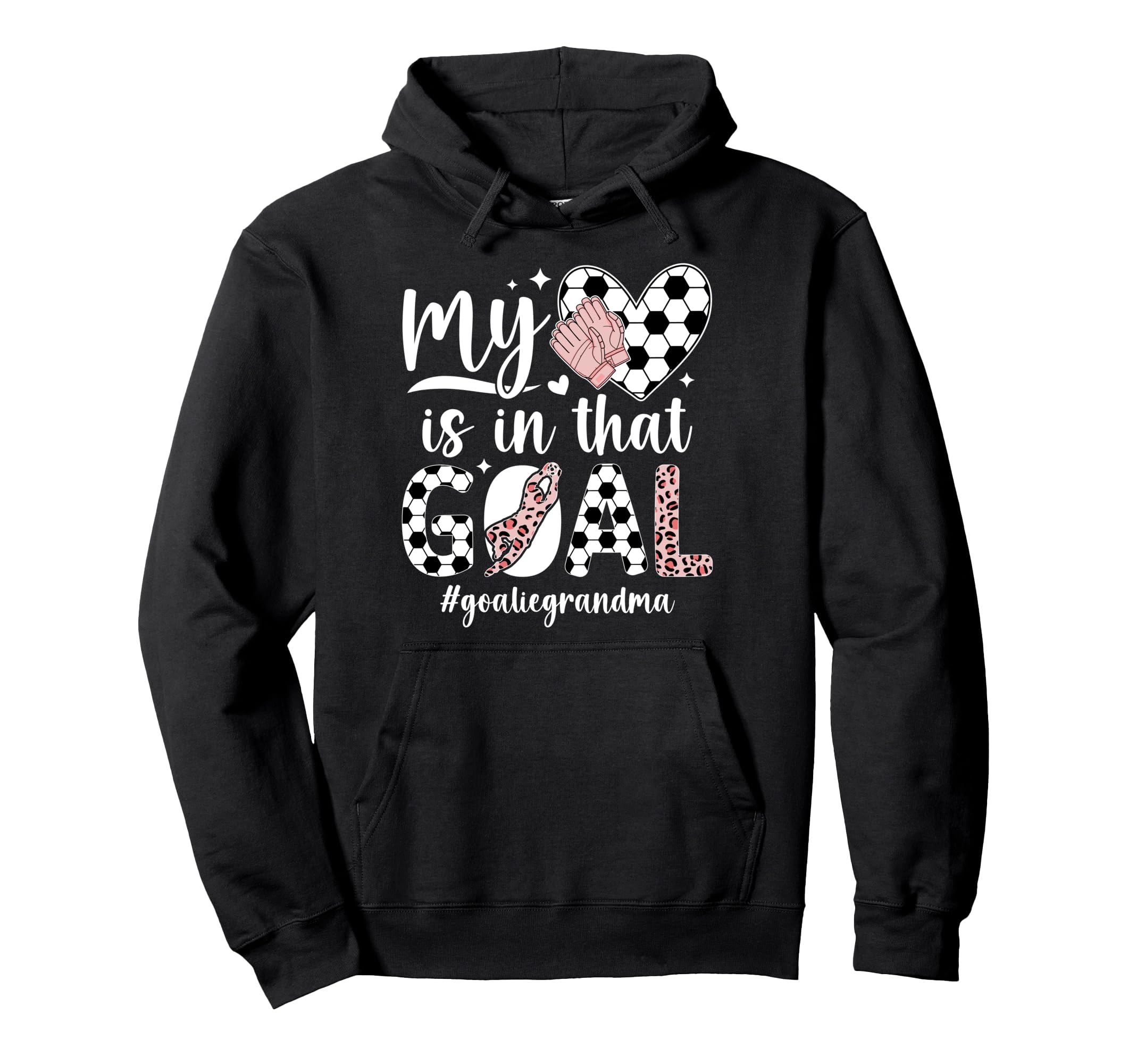 Proud Soccer Goalie Grandma Soccer Hoodie - Fun Novelty Design Men Women