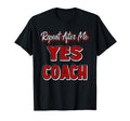 Repeat After Me Yes Coach Soccer T-Shirt - Minimalist Print Men Women