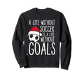 What Is Life Without Goals Sweatshirt - Casual Everyday Wear for Adults
