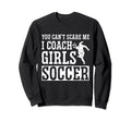 Mens Funny Soccer Coach You Dont Scare Sweatshirt - Graphic Print Unisex