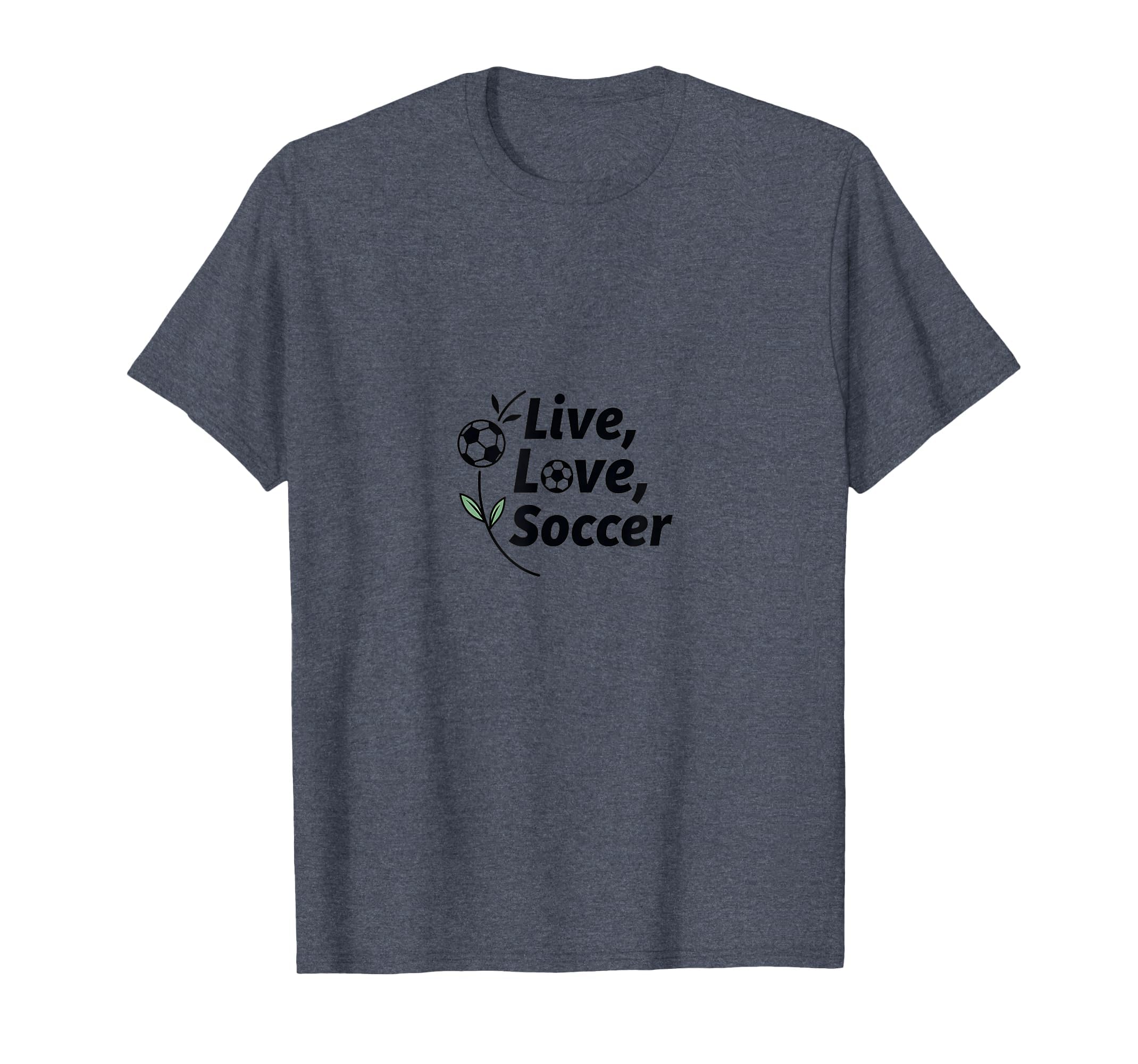 Live Love Soccer Womens Sports T-Shirt - Casual Everyday Wear Unisex