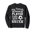 My Favorite Soccer Player Calls Me Sweatshirt - Minimalist Print Men Women