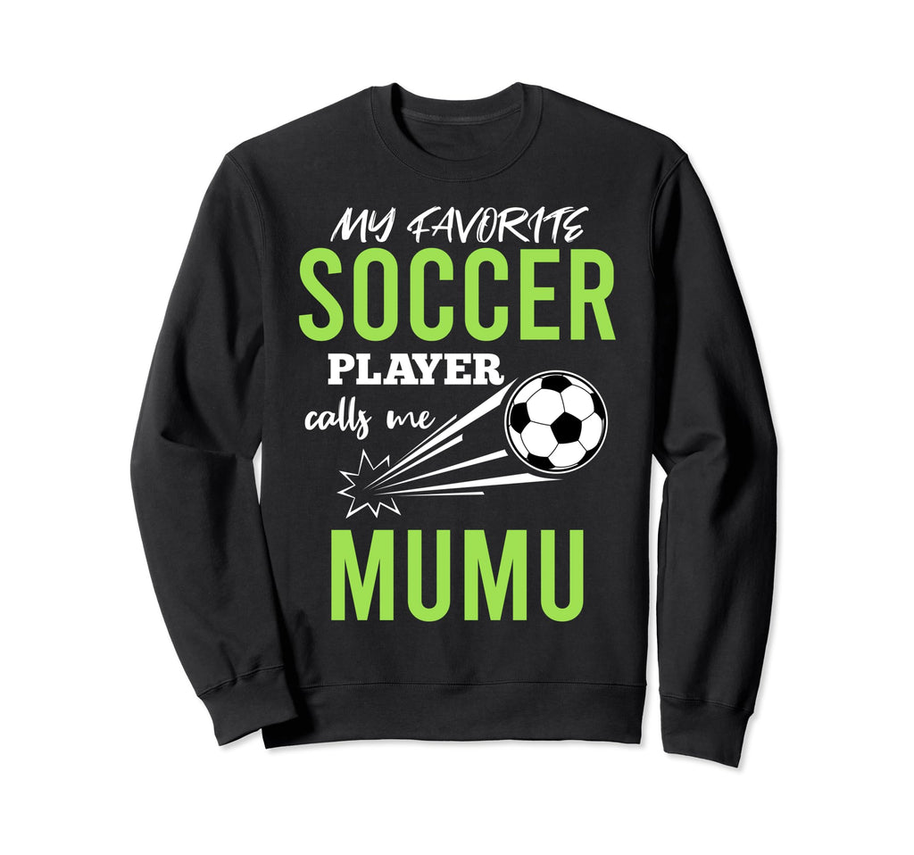 Soccer Mumu My Favorite Player Calls Sweatshirt - Minimalist Print Unisex