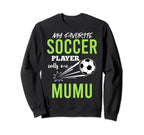 Soccer Mumu My Favorite Player Calls Sweatshirt - Minimalist Print Unisex