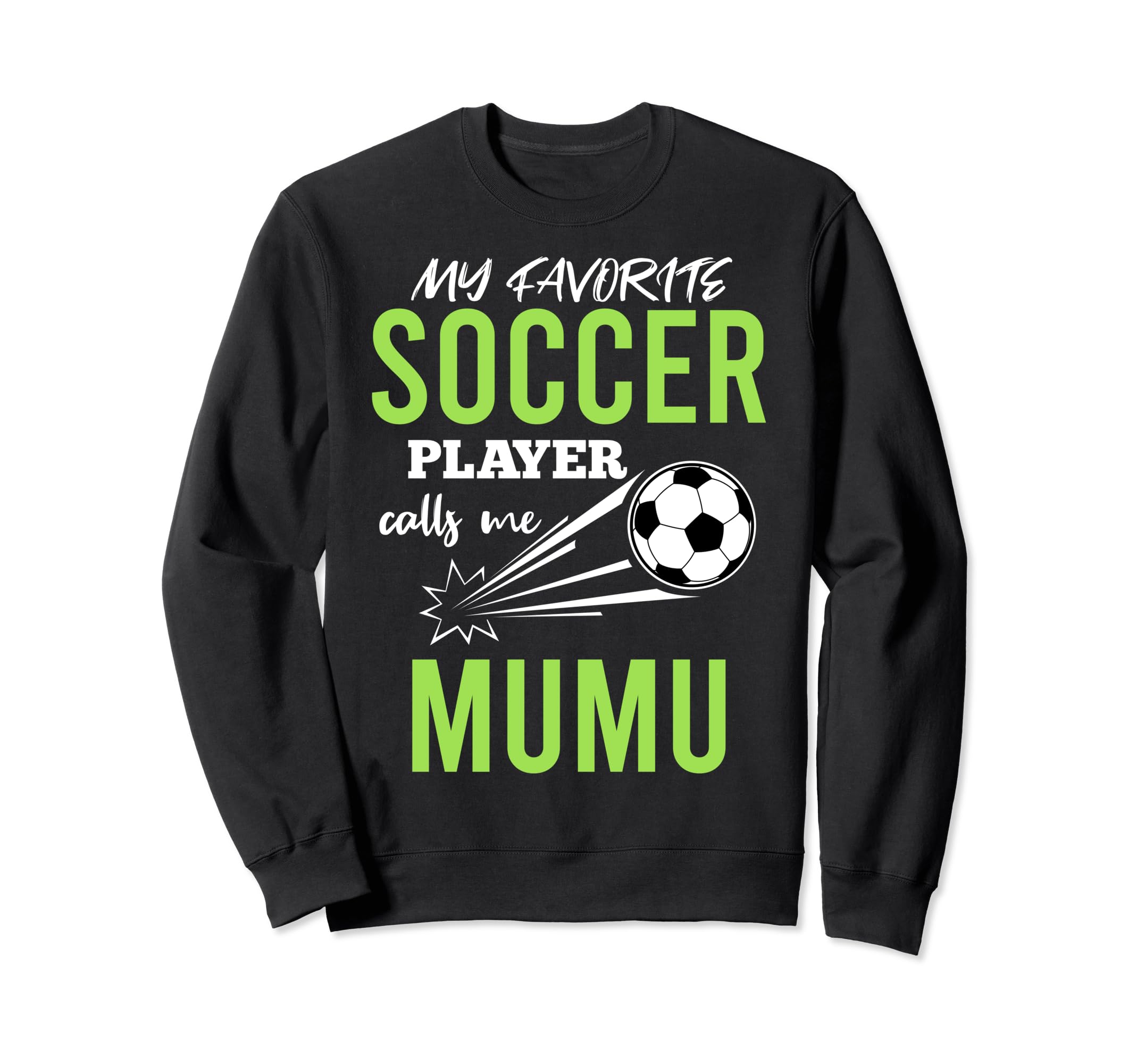 Soccer Mumu My Favorite Player Calls Sweatshirt - Minimalist Print Unisex