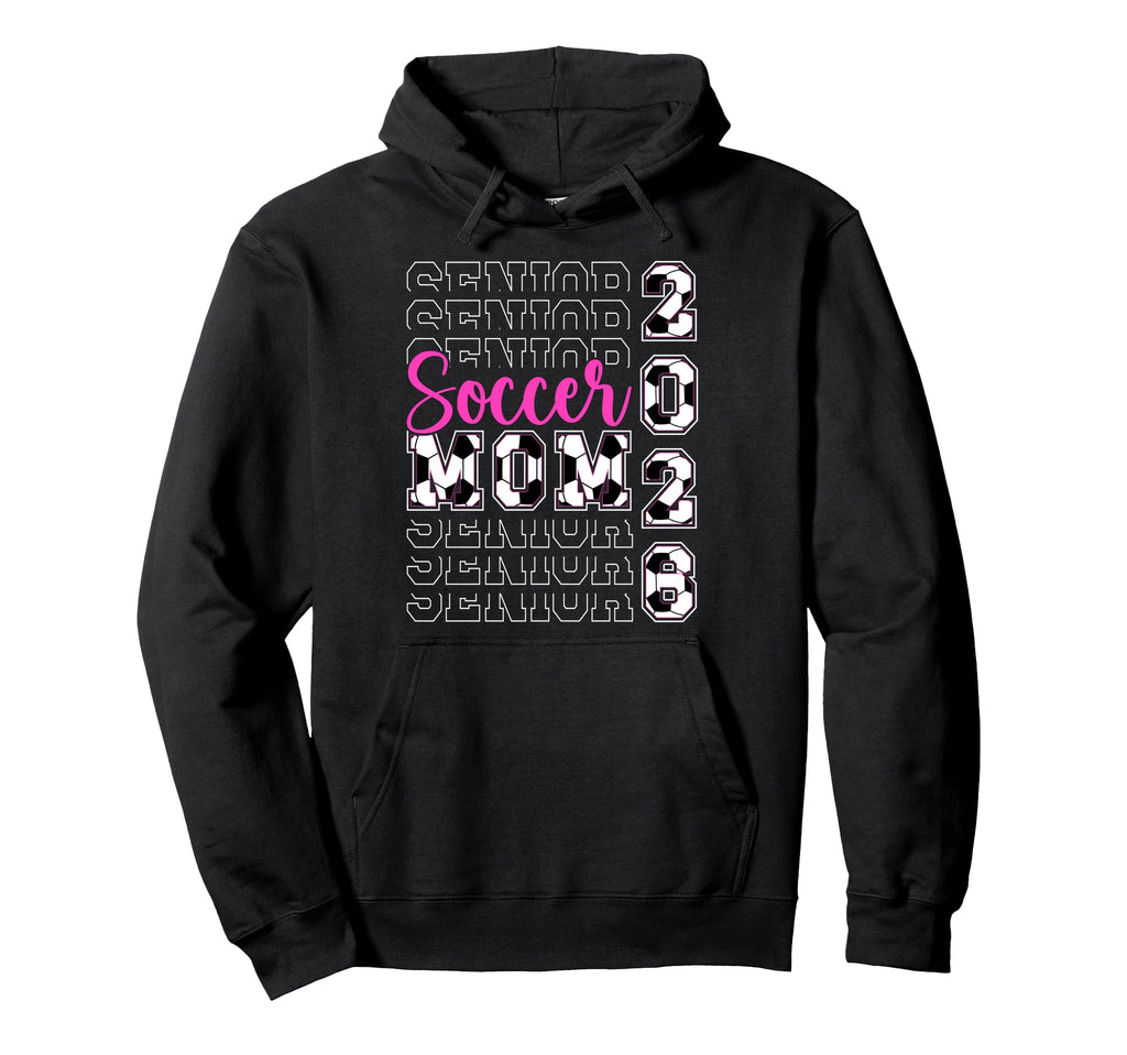 Soccer Senior Mom 2026 Soccer Hoodie - Casual Everyday Wear Men Women