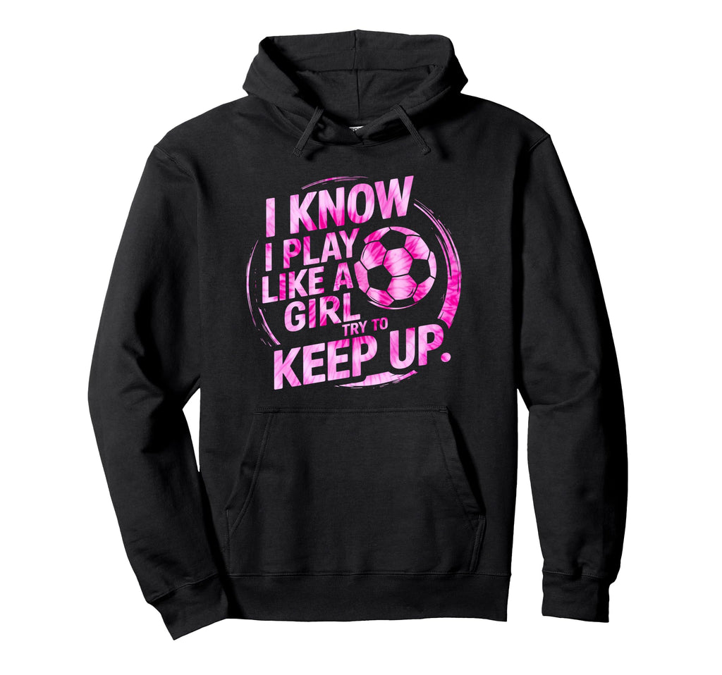 I Play Like Soccer Soccer Tie Dye Hoodie - Novelty Apparel for Adults