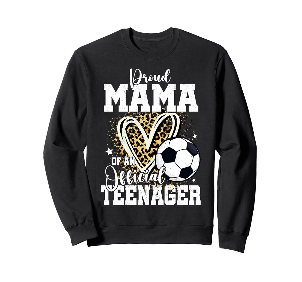 Proud Mama Teenager 13Th Sweatshirt - Casual Everyday Wear Men Women