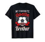 My Favorite Goalie Calls Me Brother Soccer T-Shirt - Trendy Graphic Unisex