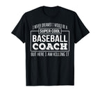 Funny Baseball Coach Funny Gift T-Shirt - Trendy Graphic for Adults