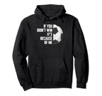 If You Didnt Win Its Because Me Goalie Hoodie - Graphic Print Men Women