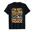 Im Not Yelling This Is Just My Swim Coach T-Shirt - Unique Graphic Unisex