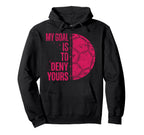 My Goal Is To Deny Yours Soccer Hoodie - Fun Novelty Design Men Women