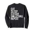 Eat Sleep Soccer Volleyball Repeat Sweatshirt - Minimalist Print Men Women