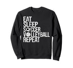 Eat Sleep Soccer Volleyball Repeat Sweatshirt - Minimalist Print Men Women