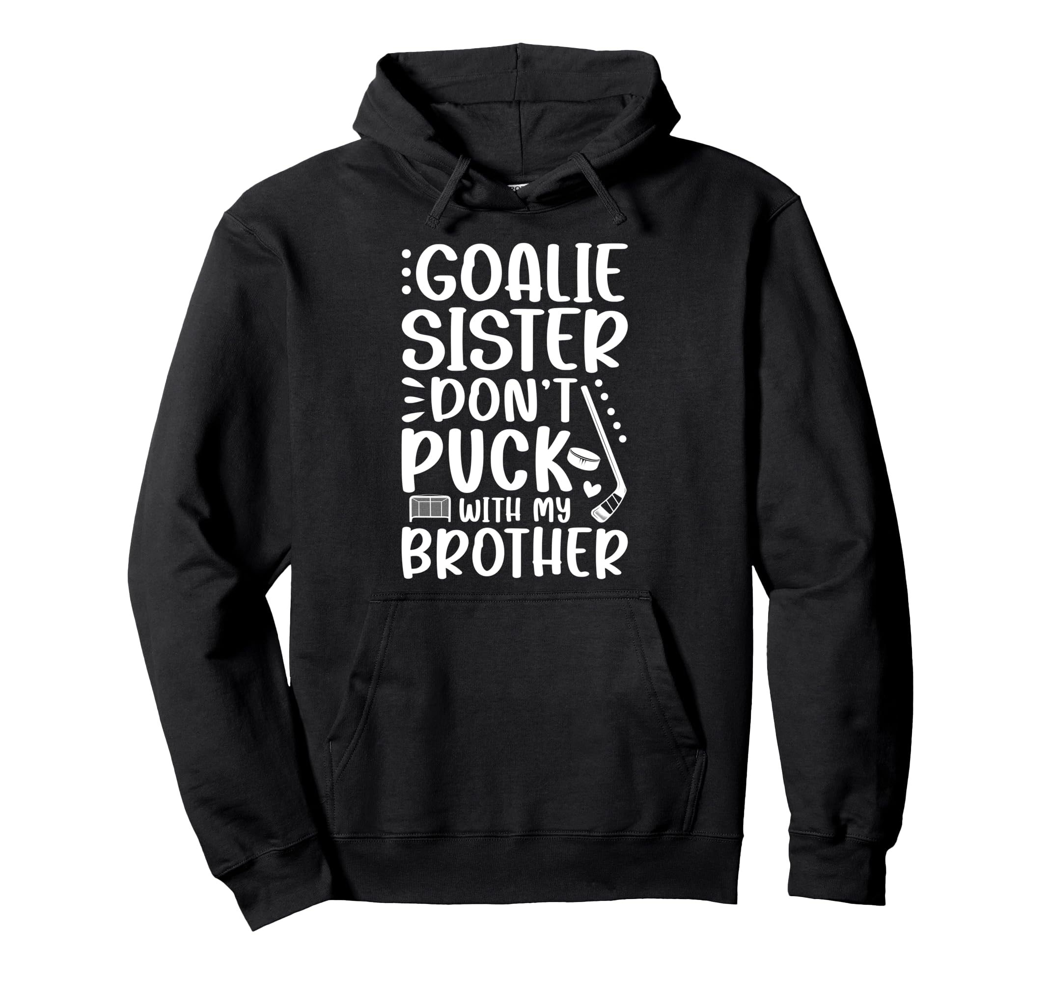 Hockey Goalie Sister Funny Ice Hockey Hoodie - Novelty Apparel for Adults